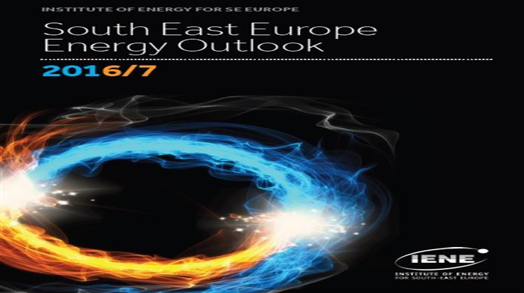 SE Europe Energy Outlook 2016/2017: Ενεργειακές Επενδύσεις  Έως και 321 Δις Ευρώ ως το 2025 στη ΝΑ Ευρώπη Προβλέπει το ΙΕΝΕ