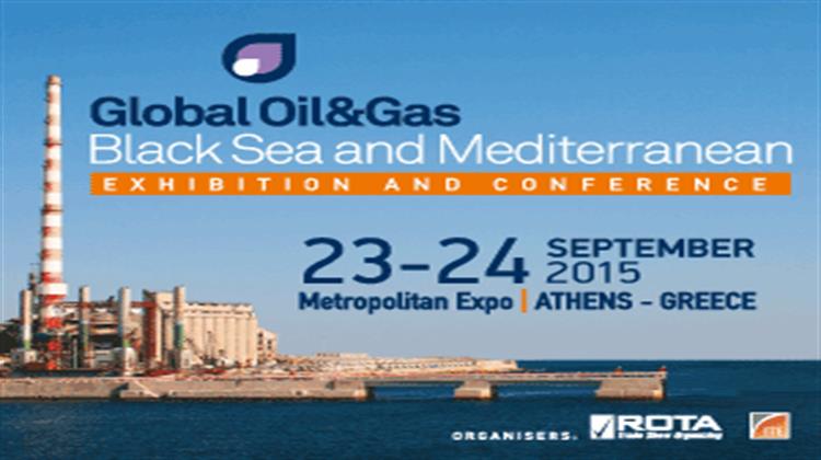 «Global Oil & Gas Black Sea and Mediterranean Conference 2015» to Focus on Latest Regional Hydrocarbons Activity and Developments
