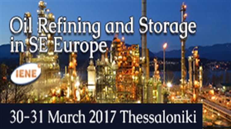 IENE Conference on «Oil Refining, Storage and Retail in SE Europe» Starts Today in Thessaloniki