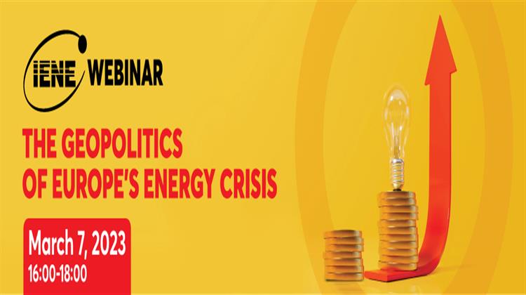 “The Geopolitics of Europe’s Energy Crisis”: Ένα Εξαιρετικά Επίκαιρο Webinar Από το ΙΕΝΕ για τις Δραματικές Αλλαγές στον Ενεργειακό Χάρτη της Ευρώπης Λόγω του Πολέμου στην Ουκρανία