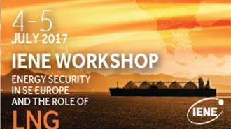 IENE Convenes International Workshop on «Energy Security in SE Europe and the Role of LNG»